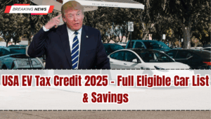 USA EV Tax Credit 2025 – Full Eligible Car List & Savings