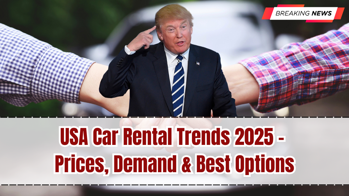 USA Car Rental Trends 2025 – Prices, Demand & Best Options